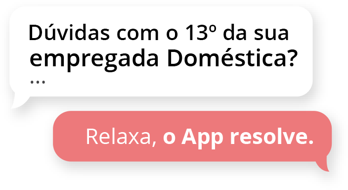 Dúvidas com o FGTS da sua Empregada Doméstica. Relaxa, o Doméstica App resolve.